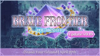 Brave Frontier Re:Coded | Update v0.19 | Stand Your Ground
