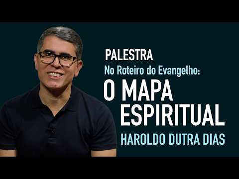 NO ROTEIRO DO EVANGELHO – O Mapa Espiritual Para Tempos de Confusão - Haroldo Dutra Dias