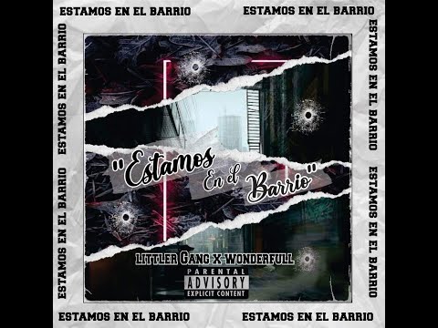 Littler Gang - Estamos en el barrio ft. wxnder(Audio Oficial)