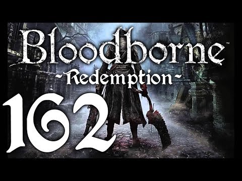 Bloodborne : The Redemption Run pt162 - Second Form Already? SWEET!