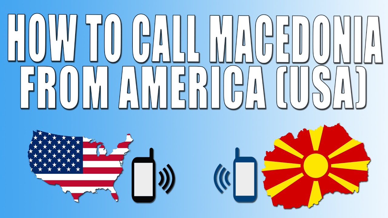 How To Call Macedonia From America (USA)