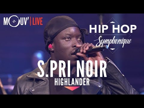 S.PRI NOIR : "Highlander" (live @ Hip Hop Symphonique 3)