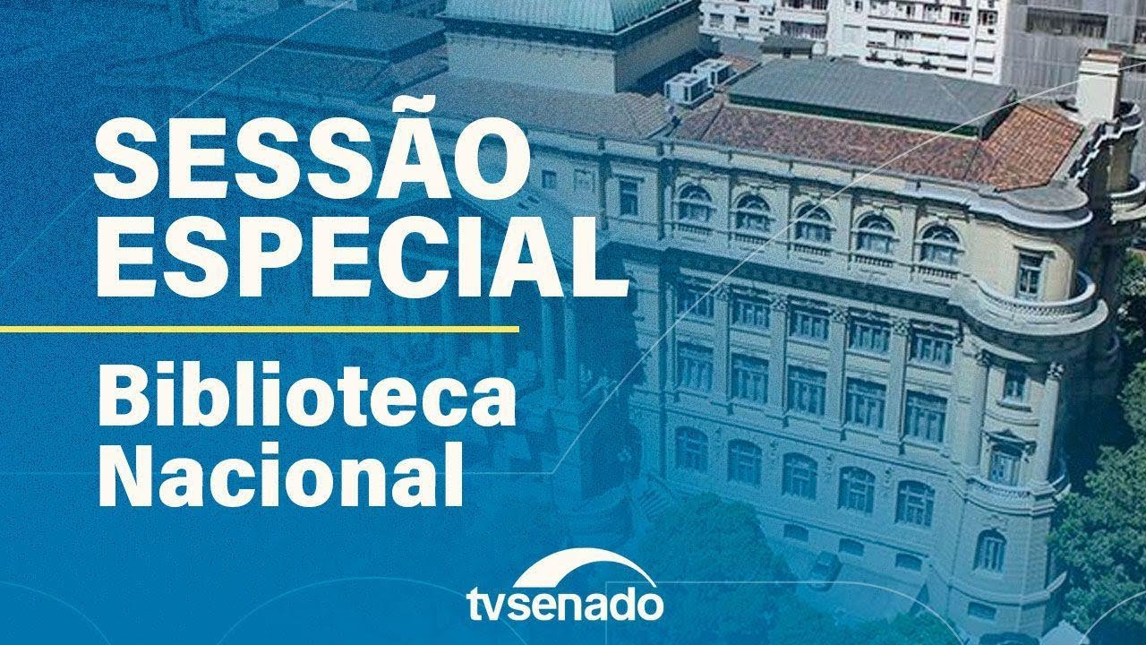 Sessão Especial em homenagem à Biblioteca Nacional – 31/10/24