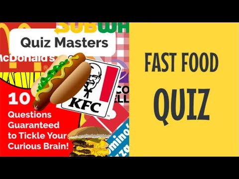 QUIZ MASTERS - FAST FOOD QUIZ