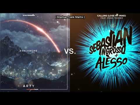 Avalanche x Calling ( Lose My Mind ) Arty x Alesso & Sebastian Ingrosso  - [ Mashup Frank Martix ]