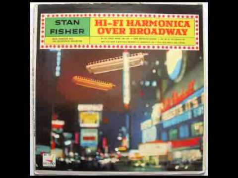 Stan Fisher: Hi-Fi Harmonica Over Broadway - Full Album