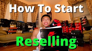 How To Start Reselling Sneakers in 2022! (Complete Guide)