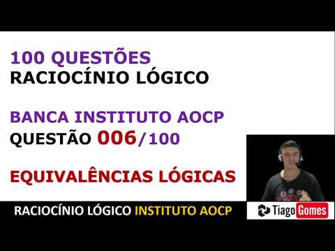 RACIOCÍNIO LÓGICO #AOCP EQUIVALÊNCIA LÓGICA QUESTÃO 006 DE 100 DISTRIBUTIVA E COMUTATIVA