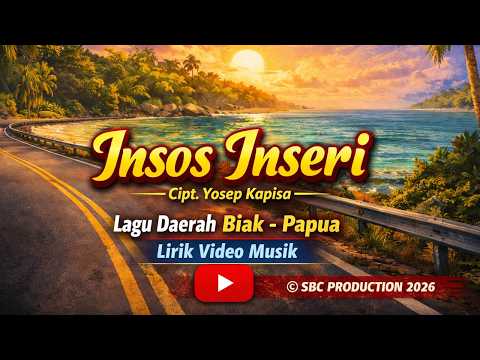 Insos Inseri | Cipt. Yosep Kapisa | Lagu Daerah Biak Papua |Lirik Video Musik | ©SBC Production 2026