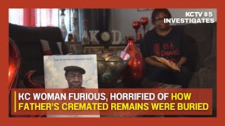 Kansas City woman furious, horrified of how father’s cremated remains were buried