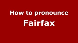 How to pronounce Fairfax