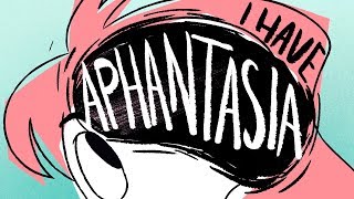 I have APHANTASIA (and you may too...without realising it!)