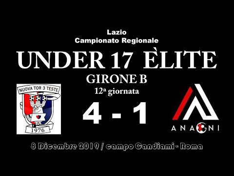 Calcio: Under17 èlite (Nuova Tor Tre Teste - Anagni Calcio    4 - 1) (8-12-2019)