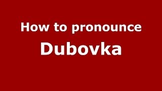 How to pronounce Dubovka