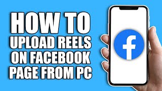 How To Upload Reels On Facebook Page From PC 2024