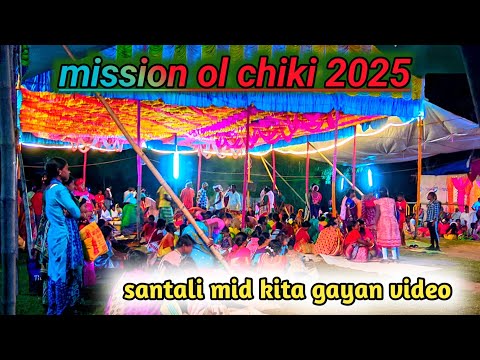 mission ol chiki//mid kita gayan video 2025//chaknara atu sohrai dahi//
