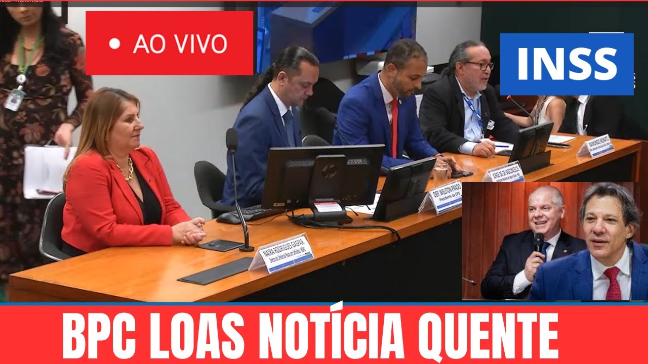 NOTÍCIA QUENTE!! BPC/LOAS APOSENTADOS INSS CDH DEBATE AO VIVO