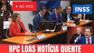 NOTÍCIA QUENTE!! BPC/LOAS APOSENTADOS INSS CDH DEBATE AO VIVO