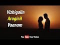 Vizhigalin Aruginil Vaanam Azhagiya Theeye Lyrics Real Love 30 Sec Tamil Whatsapp Status