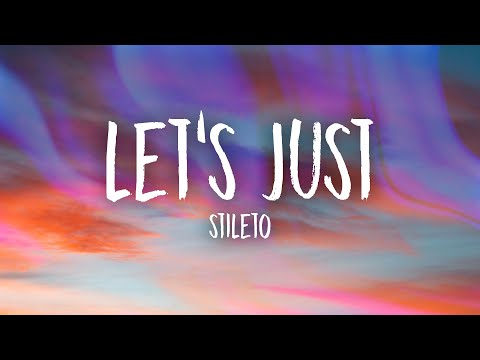 Stileto - Let's Just (Lyrics) feat. Alus & Luke Baker