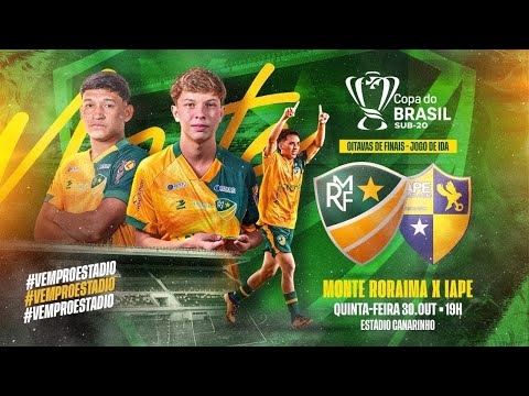 🔰 COPA DO BRASIL SUB-20 | OITAVAS DE FINAL | JOGO DE IDA | MONTE RORAIMA X IAPE-MA