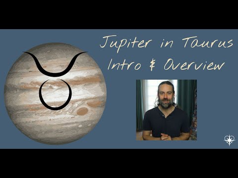 Jupiter Enters Taurus: Intro and Overview
