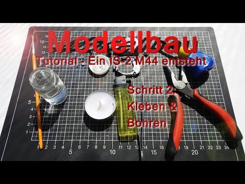 Modellbau Tutorial 02 - Kleben & Bohren