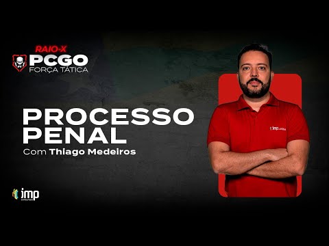 CONCURSO PCGO 2022: Processo Penal - Com Thiago Medeiros