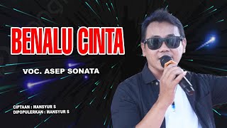 Download lagu BENALU CINTA (Mansyur S)_ASEP SONATA mp3