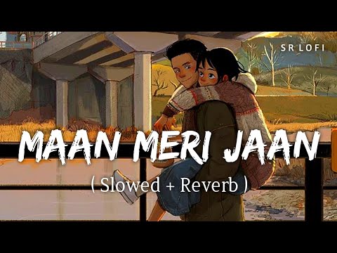 Maan Meri Jaan (Slowed + Reverb) | King | SR Lofi
