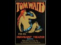 Tom Waits Oakland Feb 4 1996 Live Concert