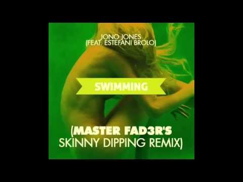 Swimming (Master Fad3r´s Skinny Dipping Remix) «Jono Jones feat. Estefani Brolo»