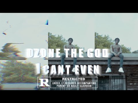 Ozonethegod - I CAN’T EVEN (shot by @spacemafiasmoke)