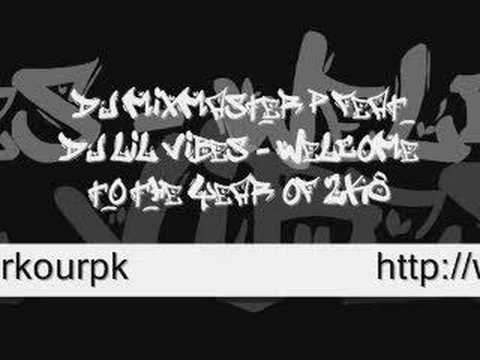 dj mixmaster p and dj lil vibes - welcome to 2k8