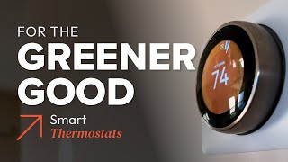 For the Greener Good: Smart Thermostats