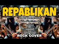 REPABLIKAN Rap Songs Rock Version Nonstop OPM Rock Covers