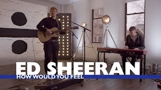 Video thumbnail of "Ed Sheeran - 'How Would You Feel' (Capital Live Session)"