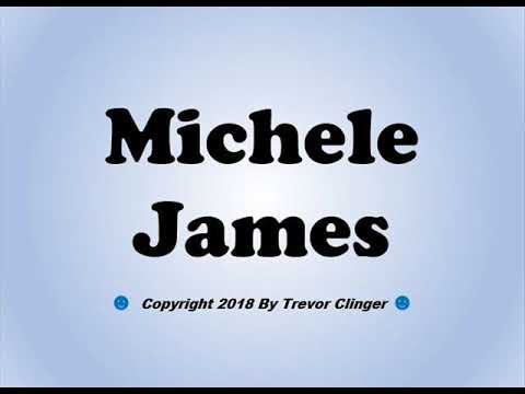 How To Pronounce Michele James