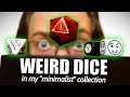 The Weird Dice I Love Even As A Minimalist