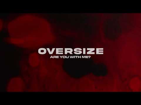 OVERSIZE - Are You With Me? (Visualiser)