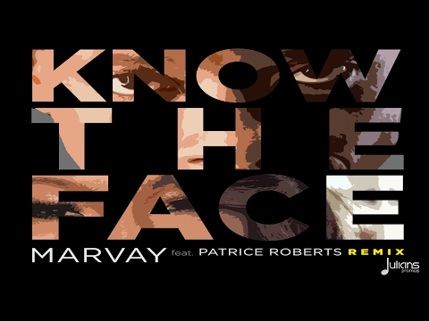 Marvay feat. Patrice Roberts - Know The Face (Remix) "2017 Soca" (Trinidad)