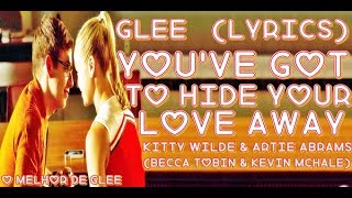 Glee - You&#39;ve Got To Hide Your Love Away (Lyrics)