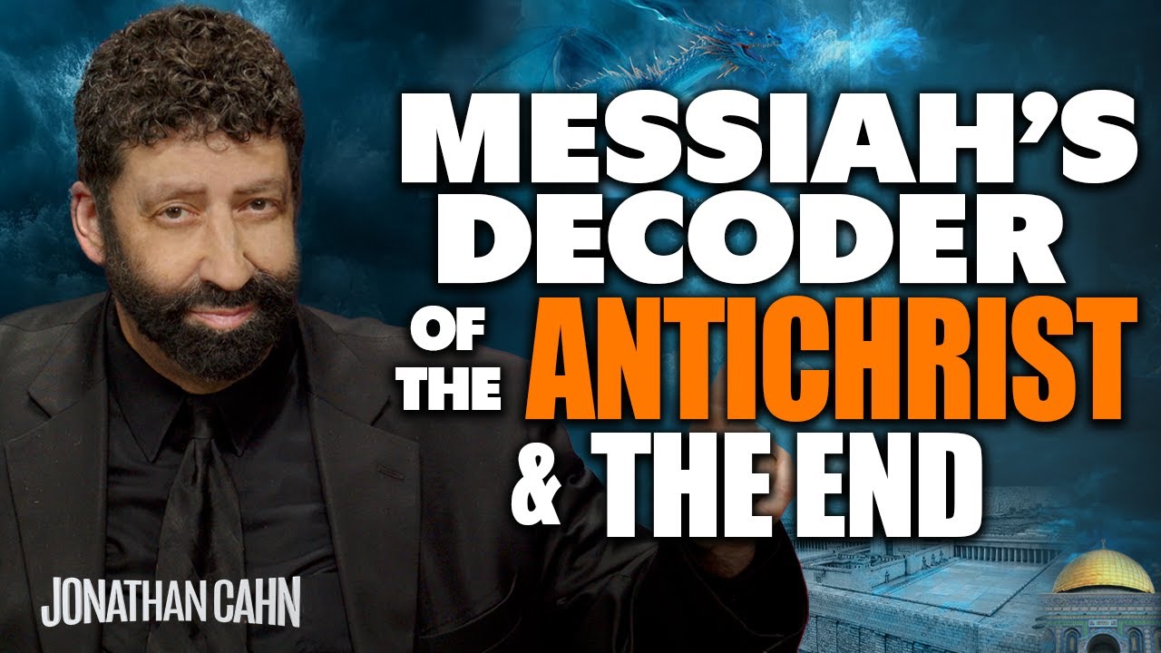 The Book of Revelation: Messiah’s Decoder of the Antichrist & the End | Jonathan Cahn Sermon