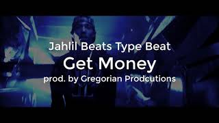 [FREE]Jahlil Beats Type Beat - &quot;Get Money&quot; | prod. by Gregorian Productions