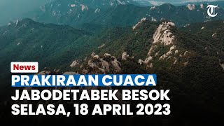 Prakiraan Cuaca Jabodetabek Selasa 18 April 2023, Bogor Diprakirakan akan Hujan Deras