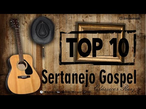 SERTANEJO GOSPEL - TOP 10 SERTANEJO RAIZ
