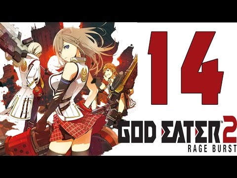 God Eater 2 Rage Burst Gameplay Walkthrough Part 14 - English [1080P 60FPS] [ PC, PS4 , PSVITA]
