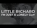 Little Richard - I'm Just A Lonely Guy (Official Audio)
