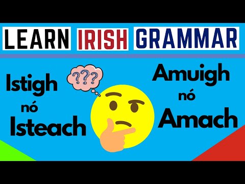 Irish Grammar Explained - Isteach or Istigh? Amach or Amuigh?