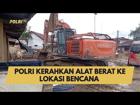 POLRI KERAHKAN ALAT BERAT KE LOKASI BENCANA, PERCEPAT PEMULIHAN PASCABENCANA